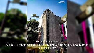 How to go to Sta Teresita del Niño Jesus Parish in Quezon City [upl. by Ecitnirp]