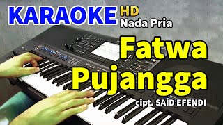 FATWA PUJANGGA  Karaoke Nada Pria [upl. by Aseel285]