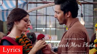 Kheech Meri Photo Lyrics  Sanam Teri Kasam  Harshvardhan Rane amp Mawra Hocane  Darshan Raval [upl. by Kcirddahc]