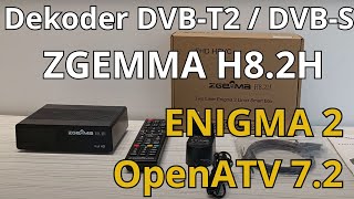 ZGEMMA H82H  ENIGMA 2  OpenATV  dekoder do odbioru naziemnej telewizji DVBT2 i Sat  recenzja [upl. by Japeth]