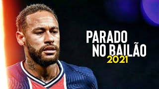 Neymar Jr ► Parado no Bailão  Skills amp Goals  HD [upl. by Covell]