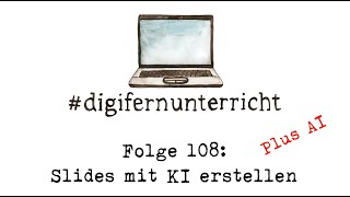 Folge 108 Slides mit KI erstellen mit Plus AI digifernunterricht [upl. by Ttayw]