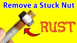 How to Remove a Stuck Nut without Stripping Threading [upl. by Essenaj]