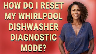 How do I reset my Whirlpool dishwasher diagnostic mode [upl. by Eynenihc]