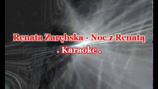 Karaoke Renata Zarębska  Noc z renatą [upl. by Eetnuahs108]