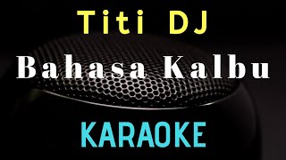 Bahasa Kalbu  Titi DJ  Raisa  Karaoke version [upl. by Geesey557]