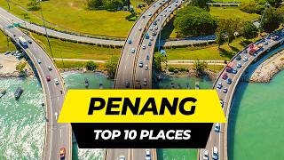 Top 10 Things to do in PENANG  Malaysia Travel Guide 2024 [upl. by Oiraved]