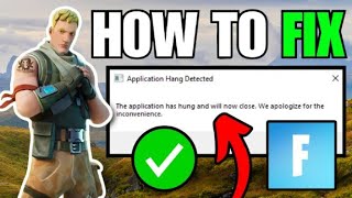 How To Fix Application Hang Detected Error in Fortnite [upl. by Faxan]