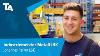 Industriemeister Metall IHK  Johannes Petker 24  Erfahrungsbericht [upl. by Orna]