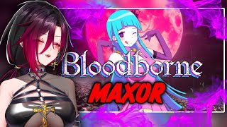 MAXOR TEACHES ME ABOUT BLOODBORN [upl. by Naujud]