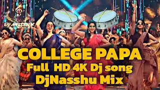 College Papa Dj Song  Full HD 4K Dj Song 2023  Kallajodu Dj Song  DjNasshu And Dj Gani Mix [upl. by Itnava]