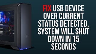 Fix USB device Over Current Status Detected System will shut down in 15 seconds [upl. by Renaxela]