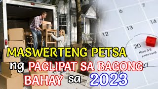 MASWERTENG PETSA NG PAGLIPAT SA BAGONG BAHAY SA 2023 [upl. by Nileek]