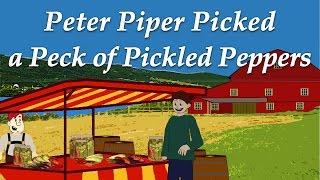 Peter Piper Picked a Peck of Pickled Peppers  Tongue Twisters [upl. by Yurt]