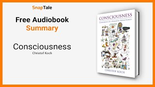 Consciousness by Christof Koch 11 Minute Summary [upl. by Eitak774]