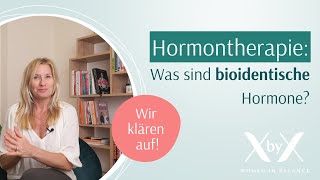 Hormontherapie  Was sind bioidentische Hormone [upl. by Cadel118]