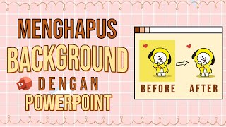 MENGHAPUS BACKGROUND Gambar atau Foto dengan PowerPoint [upl. by Siduhey]