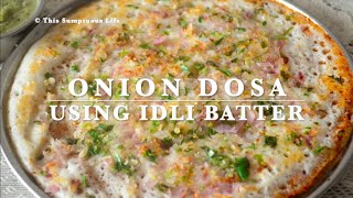 How to make dosa using idli batter  Onion dosa recipe [upl. by Gibbons]