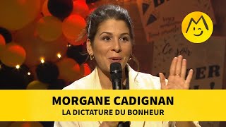 Morgane Cadignan – La dictature du bonheur [upl. by Dorraj496]