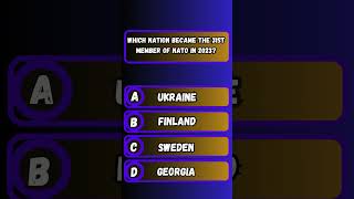 Which nation became the 31st member of NATO in 2023 ukraine finland sweden georgia quiz [upl. by Otti]