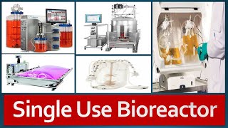 Single Use Bioreactor Overview Types Advantages Limitations and Future of Single Use Bioreactors [upl. by Muller650]