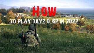 DayZ 062 in 2022  How to play  No Crack [upl. by Kingsley]