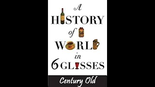 A History of the World in 6 Glasses  Tom Standage Full Episode 108 [upl. by Lichtenfeld233]