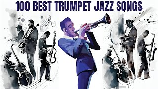 100 Best Trumpet Jazz Songs Smooth Jazz 7 hours of Jazz [upl. by Kennie]