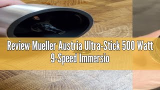 Review Mueller Austria UltraStick 500 Watt 9Speed Immersion MultiPurpose Hand Blender Heavy Duty [upl. by Ynaffets]