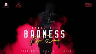 Rebel Sixx  Badness Cya Done Official Audio [upl. by Lexy]