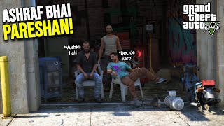 ASHRAF BHAI IN TENSION  GTA 5 [upl. by Ungley]