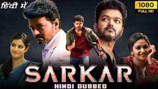 Sarkar Full Movie Hindi Dubbed  Thalapathy Vijay Keerthy Suresh Varalaxmi 1080p HD Facts ampReview [upl. by Suoicul161]