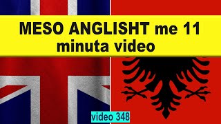 Meso anglisht me 11 minuta video I Anglisht shqip perkthim I video 348 [upl. by Philly]