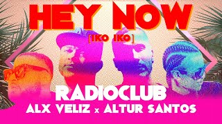 RadioClub amp Alx Veliz amp Altur Santos  Hey Now Iko Iko Official Lyric Video [upl. by Daley]