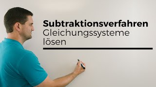 Subtraktionsverfahren Gleichungssysteme lösen LGS lineare Gleichungssysteme [upl. by Irah51]