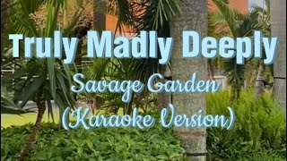 Truly Madly Deeply Karaoke Version Savage Garden [upl. by Green640]