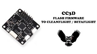 CC3D  How to flash CleanflightBetaflight and restore Librepilot [upl. by Artemed957]