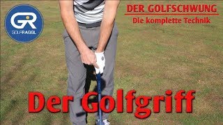 DER GOLFGRIFF  DIE KOMPLETTE GOLFSCHWUNG TECHNIK [upl. by Ymmit]