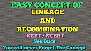 GENETICS  LINKAGE AND RECOMBINATION EASY WAY [upl. by Niad]