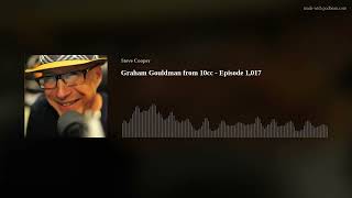 Graham Gouldman from 10cc  Episode 1017 [upl. by Eduam]