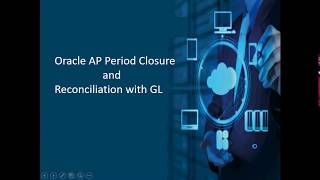 Oracle AP Period Closure and Reconciliation [upl. by Ednalrim]