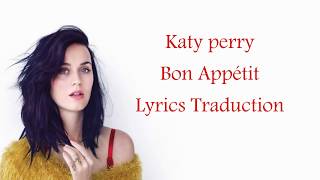 Katy Perry  Bon Appétit Lyrics Traduction [upl. by Muirhead684]