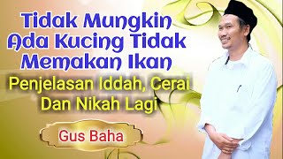 Gus Baha  Iddah Cerai Dan Nikah Lagi [upl. by Lena]