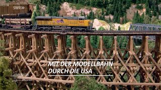 Mit der Modellbahn durch die USA  EisenbahnRomantik [upl. by Jenelle629]