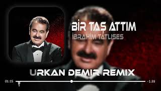 İbrahim Tatlıses  Bir Taş Attım Pencereye  Furkan Demir Remix [upl. by Eitsim959]