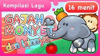 Lagu Anak  Gajah Monyet dan lainnya [upl. by Yursa]