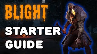 Blight Starter Guide  Dead By Daylight [upl. by Oyam966]