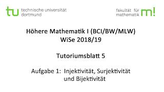 Injektiv Surjektiv Bijektiv  TU Dortmund Höhere Mathematik I BCIBWMLW WS201819 TB5 A1 [upl. by Yremogtnom71]