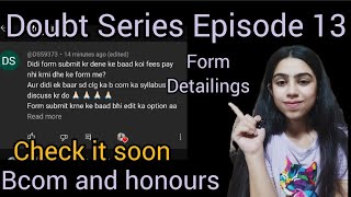 Doubt Series Episode 13 Admission Form Detailings Submit the forms Syllabus of Bcom and Bcom honours [upl. by Alf920]