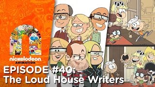 Episode 40 Inside the Loud House Writers Room [upl. by Nana837]